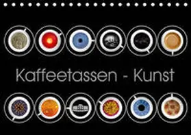 Dittmann |  Kaffeetassen - Kunst (Tischkalender 2021 DIN A5 quer) | Sonstiges |  Sack Fachmedien