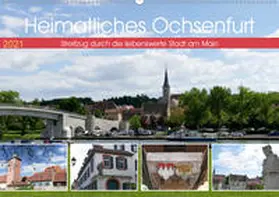 B-B Müller |  Heimatliches Ochsenfurt - Streifzug durch die liebenswerte Stadt am Main (Wandkalender 2021 DIN A2 quer) | Sonstiges |  Sack Fachmedien