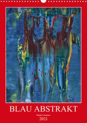 Lammers |  Blau Abstrakt (Wandkalender 2021 DIN A3 hoch) | Sonstiges |  Sack Fachmedien