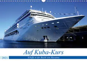 von Löwis of Menar |  Auf Kuba-Kurs - Schiffe in der Bucht von Havanna (Wandkalender 2021 DIN A3 quer) | Sonstiges |  Sack Fachmedien