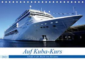 von Löwis of Menar |  Auf Kuba-Kurs - Schiffe in der Bucht von Havanna (Tischkalender 2021 DIN A5 quer) | Sonstiges |  Sack Fachmedien