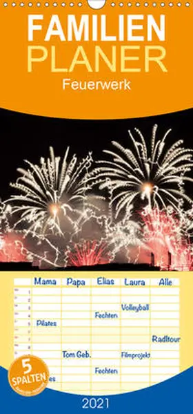 E. Klein |  Feuerwerk - Familienplaner hoch (Wandkalender 2021 , 21 cm x 45 cm, hoch) | Sonstiges |  Sack Fachmedien