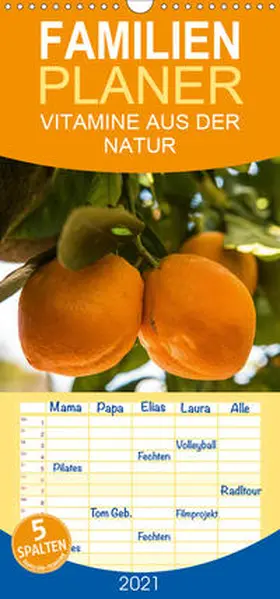 Hilger |  VITAMINE AUS DER NATUR - Familienplaner hoch (Wandkalender 2021 , 21 cm x 45 cm, hoch) | Sonstiges |  Sack Fachmedien