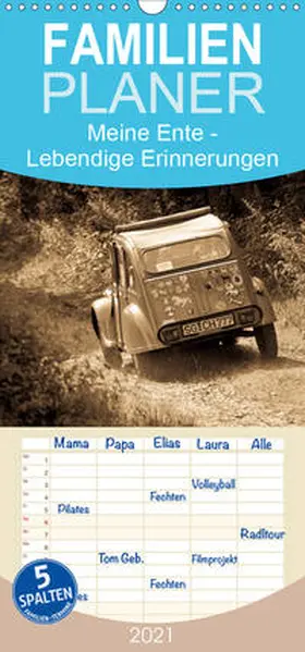Bölts |  Meine Ente - Lebendige Erinnerungen - Familienplaner hoch (Wandkalender 2021 , 21 cm x 45 cm, hoch) | Sonstiges |  Sack Fachmedien