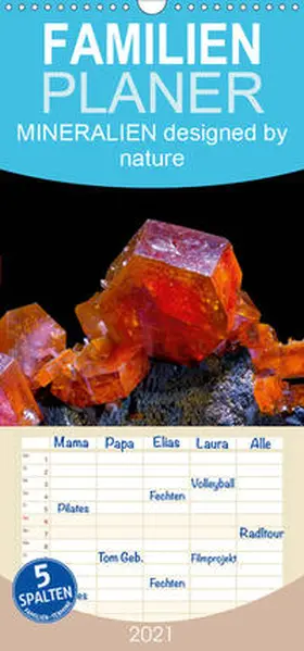 Schmidbauer |  MINERALIEN designed by nature - Familienplaner hoch (Wandkalender 2021 , 21 cm x 45 cm, hoch) | Sonstiges |  Sack Fachmedien