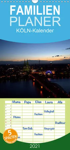 Bretz |  KÖLN-Kalender - Familienplaner hoch (Wandkalender 2021 , 21 cm x 45 cm, hoch) | Sonstiges |  Sack Fachmedien