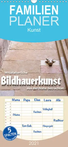 J. Richtsteig |  Mittelalterliche Bildhauerkunst aus der Nähe betrachtet - Familienplaner hoch (Wandkalender 2021 , 21 cm x 45 cm, hoch) | Sonstiges |  Sack Fachmedien