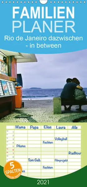 Felber |  Rio de Janeiro dazwischen - in between - Familienplaner hoch (Wandkalender 2021 , 21 cm x 45 cm, hoch) | Sonstiges |  Sack Fachmedien