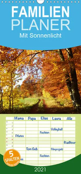 Schmidt |  Mit Sonnenlicht - Familienplaner hoch (Wandkalender 2021 , 21 cm x 45 cm, hoch) | Sonstiges |  Sack Fachmedien