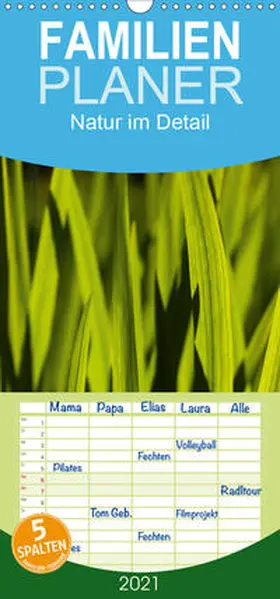 Grossbauer |  Natur im Detail - Familienplaner hoch (Wandkalender 2021 , 21 cm x 45 cm, hoch) | Sonstiges |  Sack Fachmedien