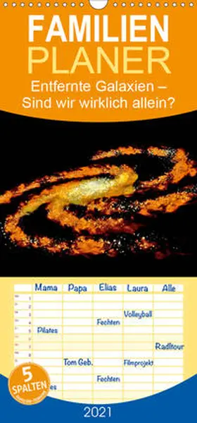 Calvendo / CALVENDO |  Entfernte Galaxien - Sind wir wirklich allein? - Familienplaner hoch (Wandkalender 2021 , 21 cm x 45 cm, hoch) | Sonstiges |  Sack Fachmedien