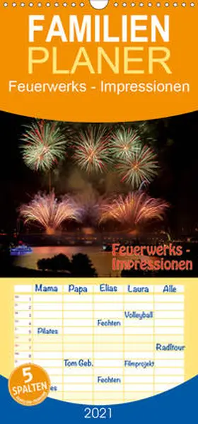 Dietrich |  Feuerwerks - Impressionen - Familienplaner hoch (Wandkalender 2021 , 21 cm x 45 cm, hoch) | Sonstiges |  Sack Fachmedien