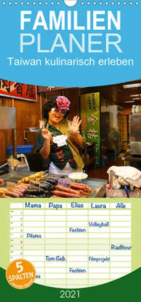 Schiffer |  Taiwan kulinarisch erleben - Familienplaner hoch (Wandkalender 2021 , 21 cm x 45 cm, hoch) | Sonstiges |  Sack Fachmedien