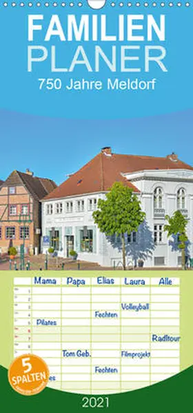 Kulartz |  750 Jahre Meldorf - Familienplaner hoch (Wandkalender 2021 , 21 cm x 45 cm, hoch) | Sonstiges |  Sack Fachmedien