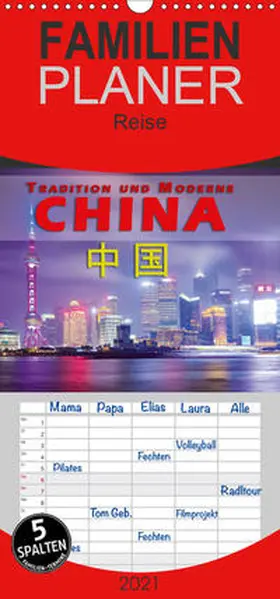 Pohl |  China - Tradition und Moderne - Familienplaner hoch (Wandkalender 2021 , 21 cm x 45 cm, hoch) | Sonstiges |  Sack Fachmedien