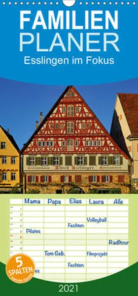 Weber |  Esslingen im Fokus - Familienplaner hoch (Wandkalender 2021 , 21 cm x 45 cm, hoch) | Sonstiges |  Sack Fachmedien