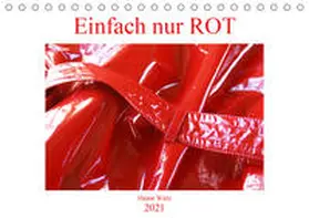 Wirtz |  Einfach nur Rot (Tischkalender 2021 DIN A5 quer) | Sonstiges |  Sack Fachmedien
