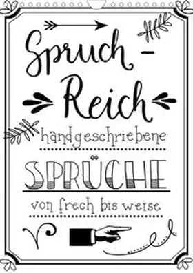 B-B Müller |  Spruch-Reich-handgeschriebene Sprüche von frech bis weise (Wandkalender 2021 DIN A4 hoch) | Sonstiges |  Sack Fachmedien