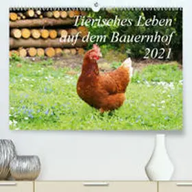 Lehmann (Hrsg.) |  Tierisches Leben auf dem Bauernhof 2021 (Premium, hochwertiger DIN A2 Wandkalender 2021, Kunstdruck in Hochglanz) | Sonstiges |  Sack Fachmedien