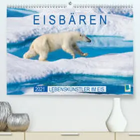 Calvendo / CALVENDO |  Eisbären: Lebenskünstler im Eis (Premium, hochwertiger DIN A2 Wandkalender 2021, Kunstdruck in Hochglanz) | Sonstiges |  Sack Fachmedien