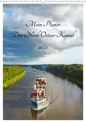 Schulz |  Mein Planer - Der Nord-Ostsee-Kanal (Wandkalender 2021 DIN A3 hoch) | Sonstiges |  Sack Fachmedien