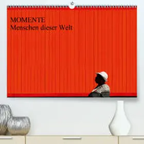 Joecks |  MOMENTE Menschen dieser Welt (Premium, hochwertiger DIN A2 Wandkalender 2021, Kunstdruck in Hochglanz) | Sonstiges |  Sack Fachmedien