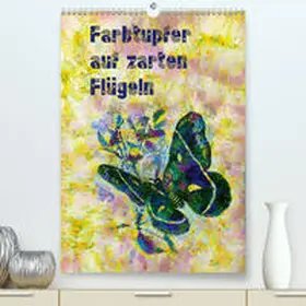 Bleckmann |  Farbtupfer auf zarten Flügeln (Premium, hochwertiger DIN A2 Wandkalender 2021, Kunstdruck in Hochglanz) | Sonstiges |  Sack Fachmedien