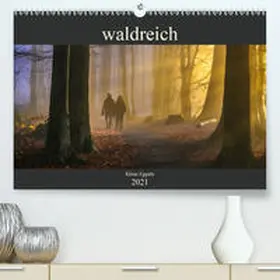 Eppele |  waldreich (Premium, hochwertiger DIN A2 Wandkalender 2021, Kunstdruck in Hochglanz) | Sonstiges |  Sack Fachmedien