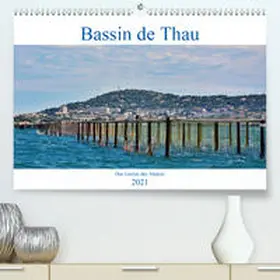 Bartruff |  Bassin de Thau - Der Garten des Meeres (Premium, hochwertiger DIN A2 Wandkalender 2021, Kunstdruck in Hochglanz) | Sonstiges |  Sack Fachmedien