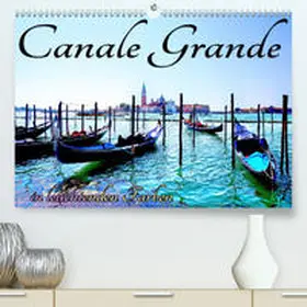Frank |  Canale Grande in leuchtenden Farben (Premium, hochwertiger DIN A2 Wandkalender 2021, Kunstdruck in Hochglanz) | Sonstiges |  Sack Fachmedien