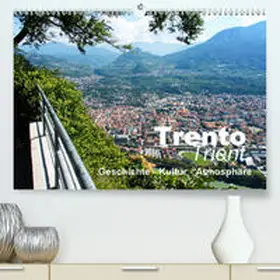 J. Richtsteig |  Trento-Trient (Premium, hochwertiger DIN A2 Wandkalender 2021, Kunstdruck in Hochglanz) | Sonstiges |  Sack Fachmedien