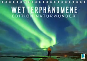 Calvendo / CALVENDO |  Edition Naturwunder: Wetterphänomene - Wolken, Sturm und Regenbogen (Tischkalender 2021 DIN A5 quer) | Sonstiges |  Sack Fachmedien