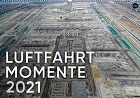 Trojanowski |  LUFTFAHRT MOMENTE 2021 (Wandkalender 2021 DIN A2 quer) | Sonstiges |  Sack Fachmedien