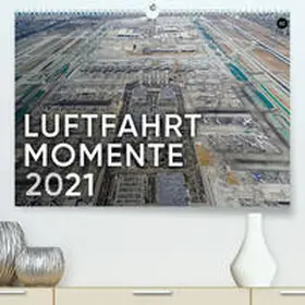 Trojanowski |  LUFTFAHRT MOMENTE 2021 (Premium, hochwertiger DIN A2 Wandkalender 2021, Kunstdruck in Hochglanz) | Sonstiges |  Sack Fachmedien