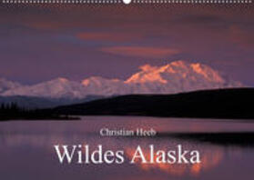 Heeb |  Heeb, C: Wildes Alaska Christian Heeb (Wandkalender 2023 DIN | Sonstiges |  Sack Fachmedien