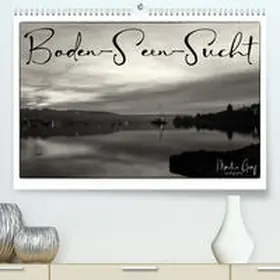 Graf |  Boden-Seen-Sucht (Premium, hochwertiger DIN A2 Wandkalender 2023, Kunstdruck in Hochglanz) | Sonstiges |  Sack Fachmedien