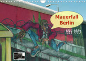 Kersten | Kersten, P: Mauerfall Berlin 1989 ¿ 1990 (Wandkalender 2023 | Sonstiges | 978-3-675-16751-3 | sack.de