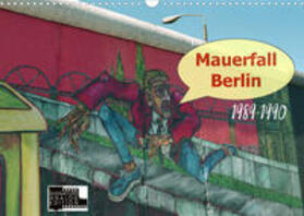 Kersten | Kersten, P: Mauerfall Berlin 1989 ¿ 1990 (Wandkalender 2023 | Sonstiges | 978-3-675-16752-0 | sack.de