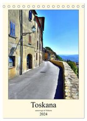 Berger | Toskana - Unterwegs in Volterra (Tischkalender 2024 DIN A5 hoch), CALVENDO Monatskalender | Sonstiges | 978-3-675-81592-6 | sack.de