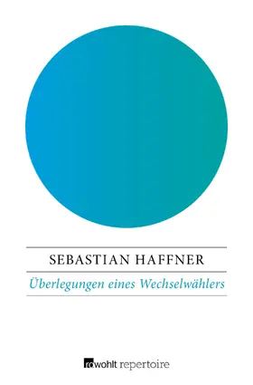 Haffner | Überlegungen eines Wechselwählers | Buch | 978-3-688-10055-2 | www.sack.de