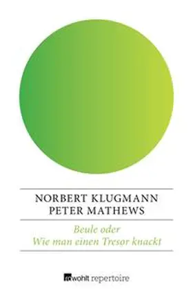 Klugmann / Mathews |  Beule oder Wie man einen Tresor knackt | eBook | Sack Fachmedien