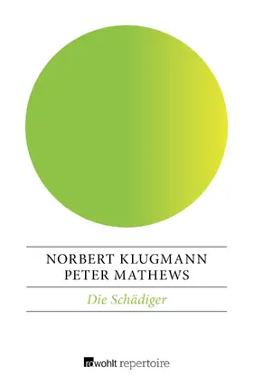Klugmann / Mathews |  Die Schädiger | Buch |  Sack Fachmedien
