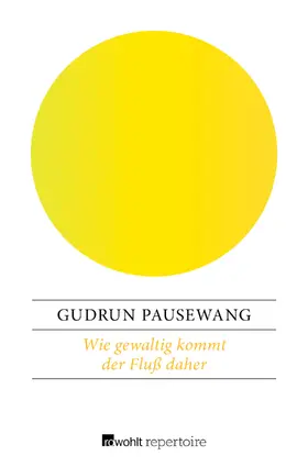 Pausewang |  Wie gewaltig kommt der Fluß daher | Buch |  Sack Fachmedien