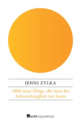 Zylka |  1000 neue Dinge, die man bei Schwerelosigkeit tun kann | Buch |  Sack Fachmedien