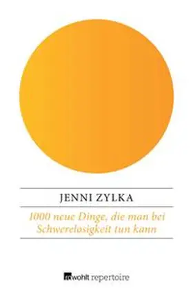 Zylka |  1000 neue Dinge, die man bei Schwerelosigkeit tun kann | eBook | Sack Fachmedien