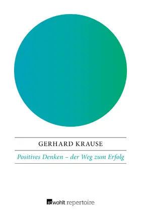 Krause |  Positives Denken: der Weg zum Erfolg | Buch |  Sack Fachmedien