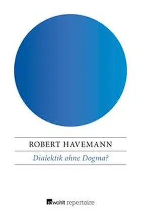 Havemann |  Dialektik ohne Dogma? | eBook | Sack Fachmedien