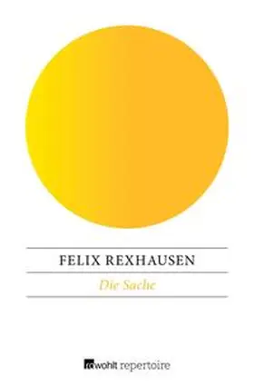Rexhausen |  Die Sache | eBook | Sack Fachmedien
