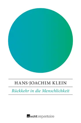 Klein |  Rückkehr in die Menschlichkeit | Buch |  Sack Fachmedien