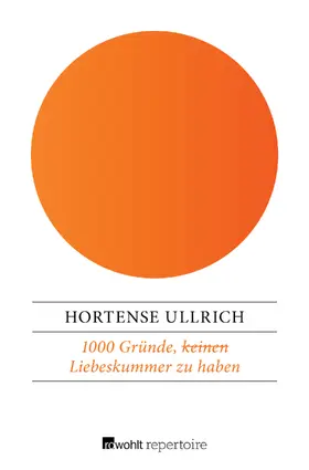 Ullrich |  1000 Gründe, (keinen) Liebeskummer zu haben | Buch |  Sack Fachmedien